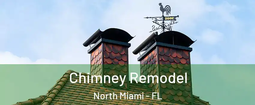  Chimney Remodel North Miami - FL