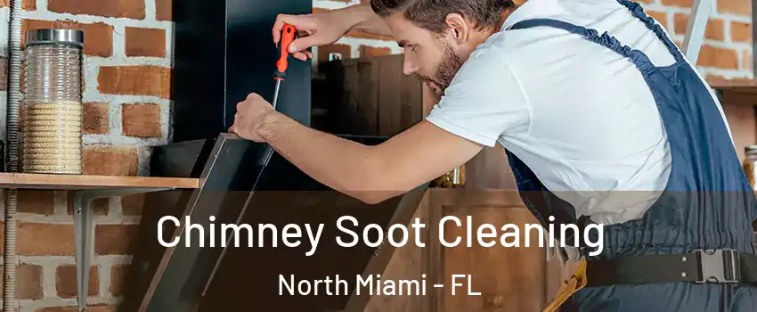  Chimney Soot Cleaning North Miami - FL