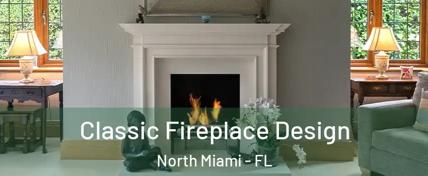  Classic Fireplace Design North Miami - FL