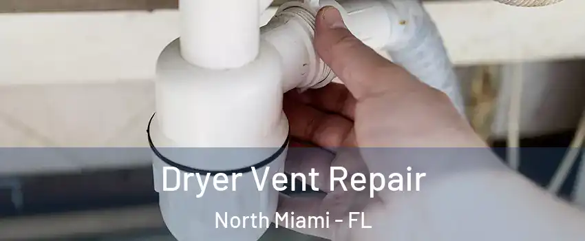  Dryer Vent Repair North Miami - FL