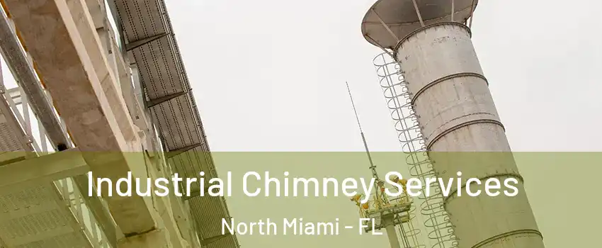  Industrial Chimney Services North Miami - FL