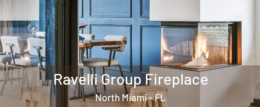  Ravelli Group Fireplace North Miami - FL